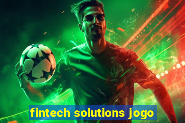 fintech solutions jogo